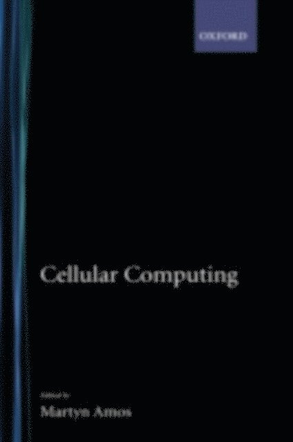 Martyn Amos - Cellular Computing, E-bok