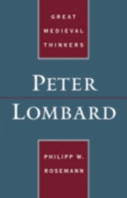 Philipp W. Rosemann - Peter Lombard, E-bok