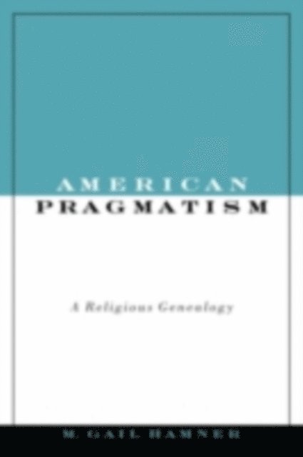 M. Gail Hamner - American Pragmatism, E-bok