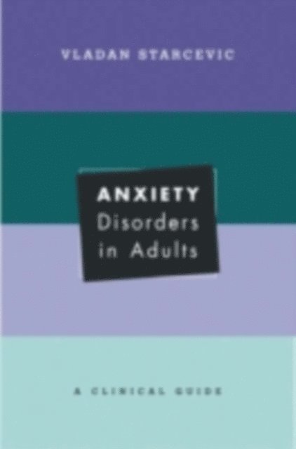 Vladan Starcevic - Anxiety Disorders in Adults, E-bok