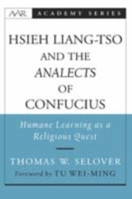 Thomas W. Selover - Hsieh Liang-tso and the Analects of Confucius, E-bok