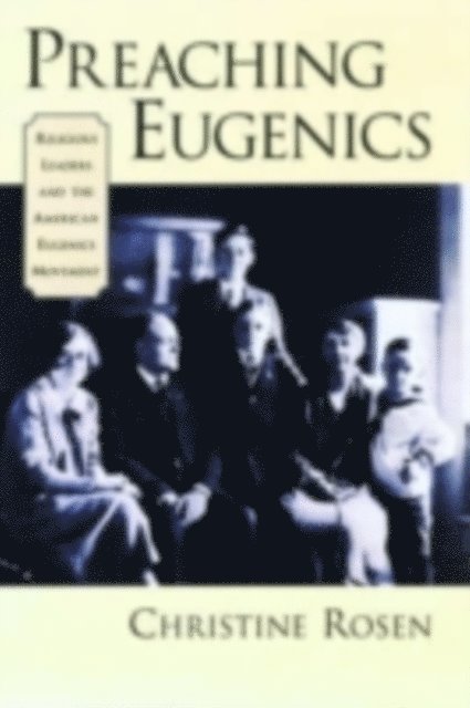 Christine Rosen - Preaching Eugenics, E-bok