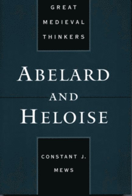 Constant J. Mews - Abelard and Heloise, E-bok