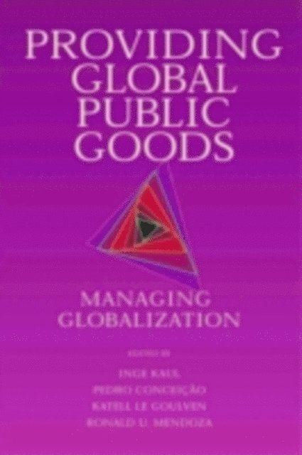 Ronald U. Mendoza, Katell Le Goulven, Pedro Conceicao, Inge Kaul - Providing Global Public Goods, E-bok
