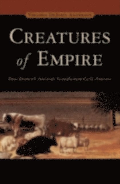 Virginia DeJohn Anderson - Creatures of Empire, E-bok. Tillgänglighet: Lägg i varukorg