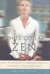 Steven Heine - White Collar Zen, E-bok
