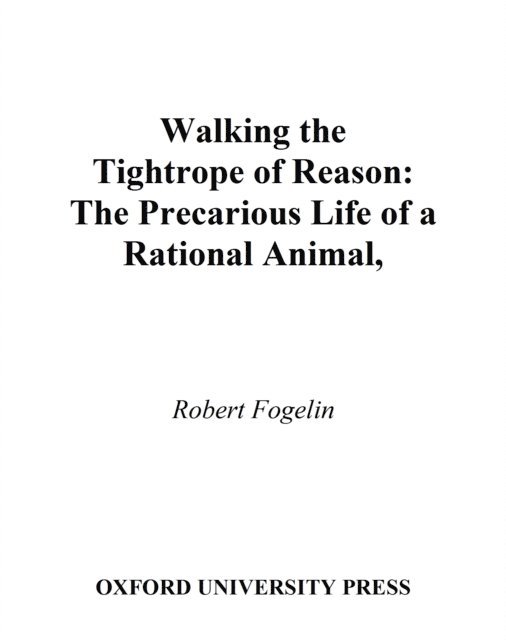 Robert Fogelin - Walking the Tightrope of Reason, E-bok
