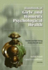 Carol D. Goodheart, Judith Worell - Handbook of Girls' and Women's Psychological Health, E-bok