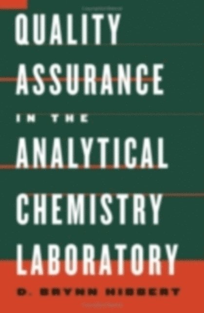 D. Brynn Hibbert - Quality Assurance in the Analytical Chemistry Laboratory, E-bok