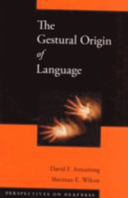 Sherman E. Wilcox, David F. Armstrong - Gestural Origin of Language, E-bok