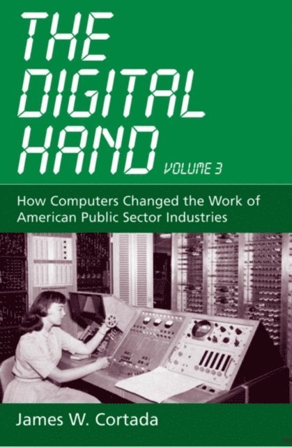 James W. Cortada - Digital Hand, Vol 3, E-bok