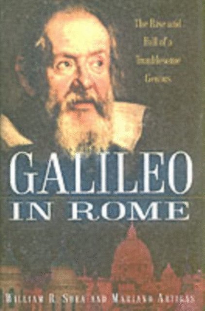 Mariano Artigas, William R. Shea - Galileo in Rome, E-bok