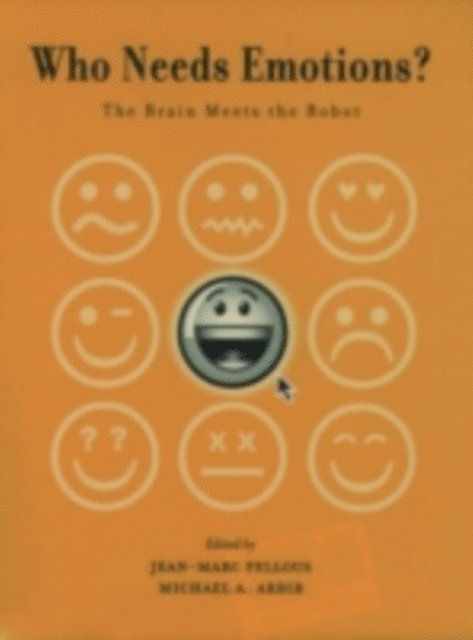 Michael A. Arbib, Jean-Marc Fellous - Who Needs Emotions?, E-bok