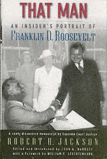 the late Robert H. Jackson, John Q. Barrett - That Man, E-bok