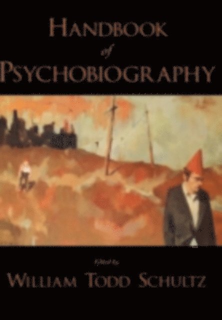 William Todd Schultz - Handbook of Psychobiography, E-bok
