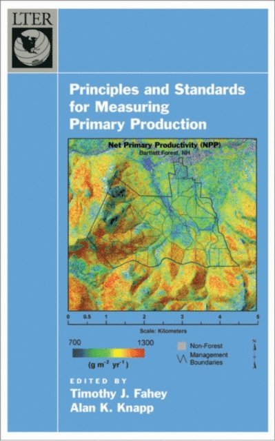 Alan K. Knapp, Timothy J. Fahey - Principles and Standards for Measuring Primary Production, E-bok