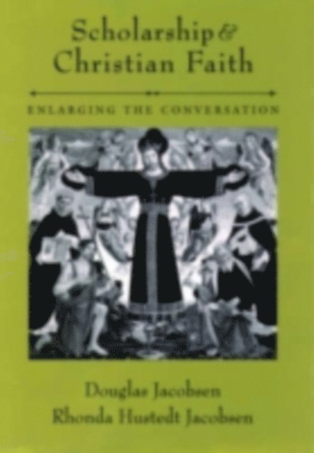 Rhonda Hustedt Jacobsen, Douglas Jacobsen - Scholarship and Christian Faith, E-bok
