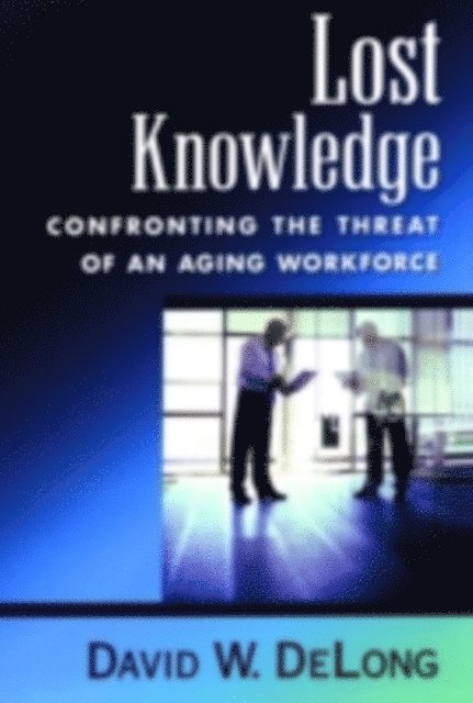 David W. DeLong - Lost Knowledge, E-bok. Tillgänglighet: Lägg i varukorg