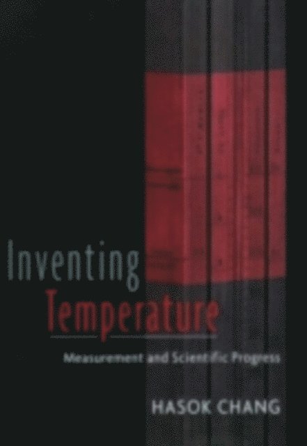 Hasok Chang - Inventing Temperature, E-bok