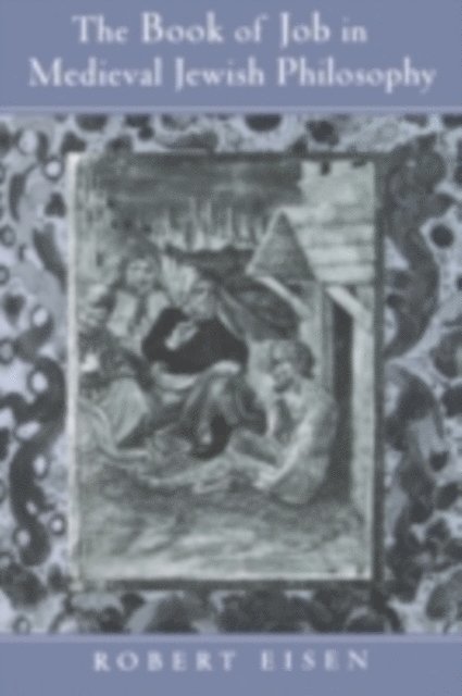 Robert Eisen - Book of Job in Medieval Jewish Philosophy, E-bok