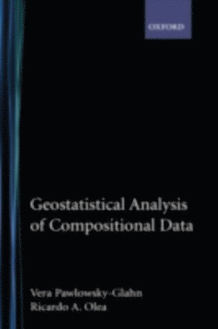 Ricardo A. Olea, Vera Pawlowsky-Glahn - Geostatistical Analysis of Compositional Data, E-bok