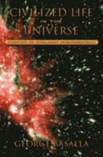 George Basalla - Civilized Life in the Universe, E-bok