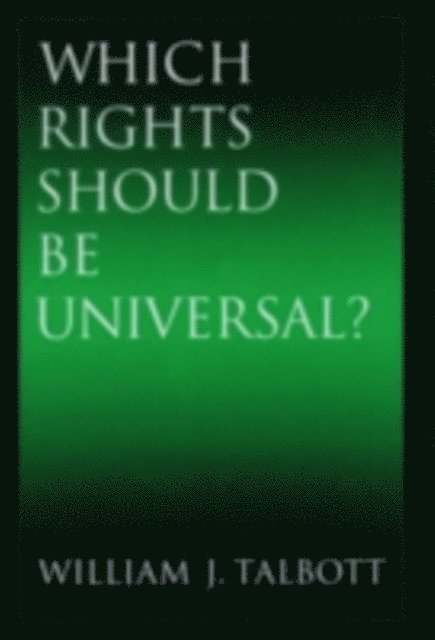 William Talbott - Which Rights Should Be Universal?, E-bok
