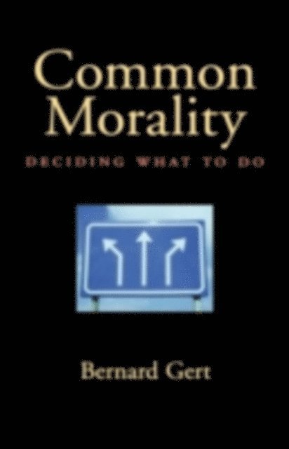 Bernard Gert - Common Morality, E-bok