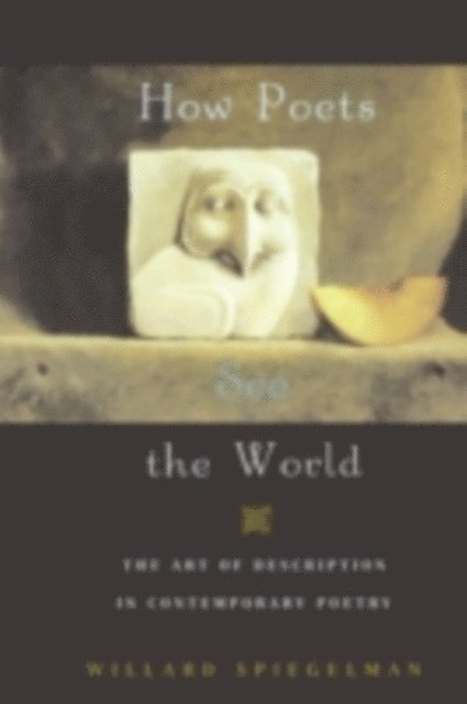 Willard Spiegelman - How Poets See the World, E-bok