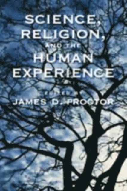 James D. Proctor - Science, Religion, and the Human Experience, E-bok