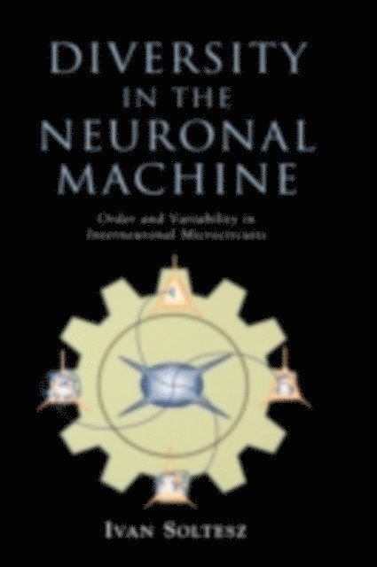 Ivan Soltesz - Diversity in the Neuronal Machine, E-bok. Tillgänglighet: Lägg i varukorg