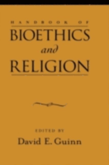 David E. Guinn - Handbook of Bioethics and Religion, E-bok