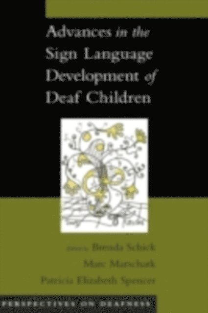 Patricia Elizabeth Spencer, Marc Marschark, Brenda Schick - Advances in the Sign Language Development of Deaf Children, E-bok