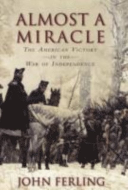 John Ferling - Almost A Miracle, E-bok