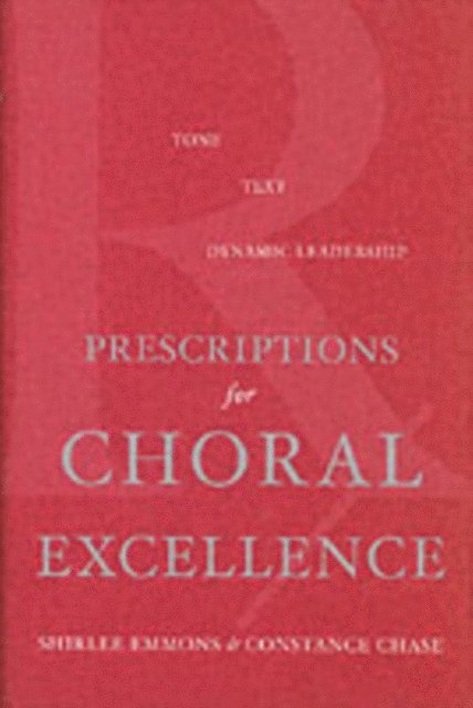 Constance Chase, Shirlee Emmons - Prescriptions for Choral Excellence, E-bok