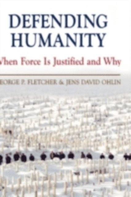 Jens David Ohlin, George P. Fletcher - Defending Humanity, E-bok