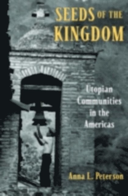 Anna L. Peterson - Seeds of the Kingdom, E-bok