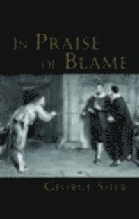 George Sher - In Praise of Blame, E-bok