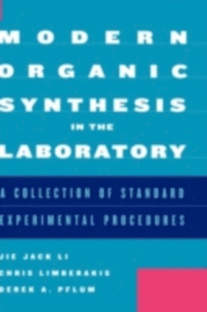 Derek A. Pflum, Chris Limberakis, Jie Jack Li - Modern Organic Synthesis in the Laboratory, E-bok