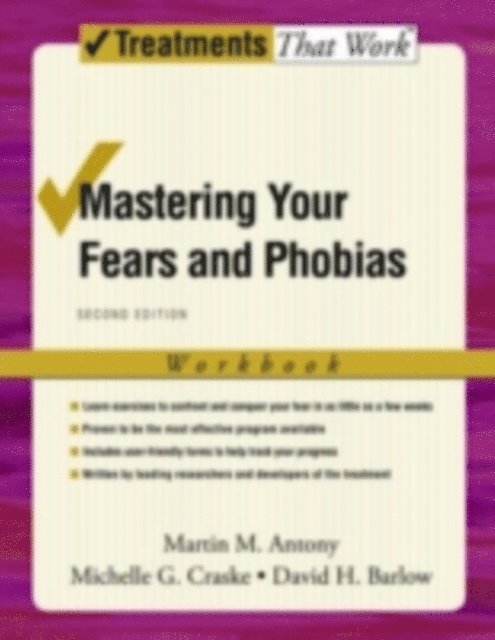 David H. Barlow, Michelle G. Craske, Martin M. Antony - Mastering Your Fears and Phobias, E-bok