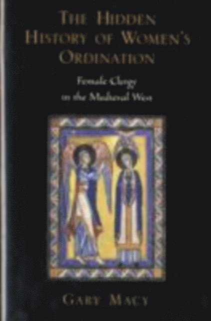 Gary Macy - Hidden History of Women's Ordination, E-bok