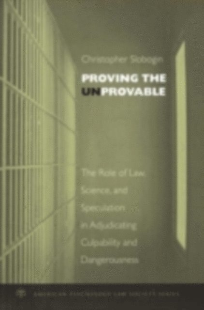 Christopher Slobogin - Proving the Unprovable, E-bok