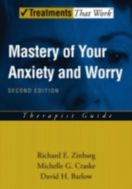David H. Barlow, Michelle G. Craske, Richard E. Zinbarg - Mastery of Your Anxiety and Worry (MAW), E-bok