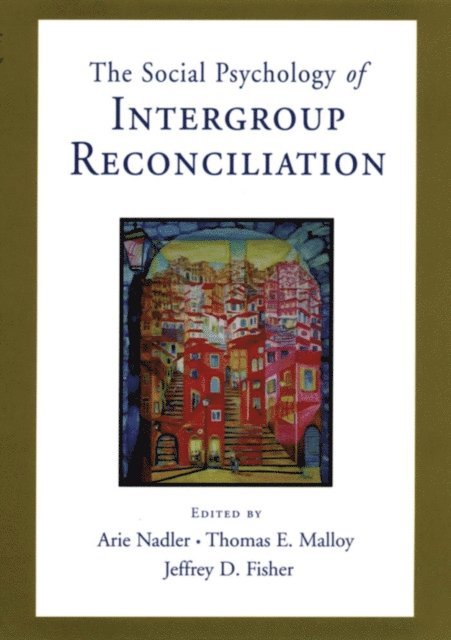 Jeffrey D. Fisher, Thomas Malloy, Arie Nadler - Social Psychology of Intergroup Reconciliation, E-bok