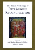 Social Psychology of Intergroup Reconciliation