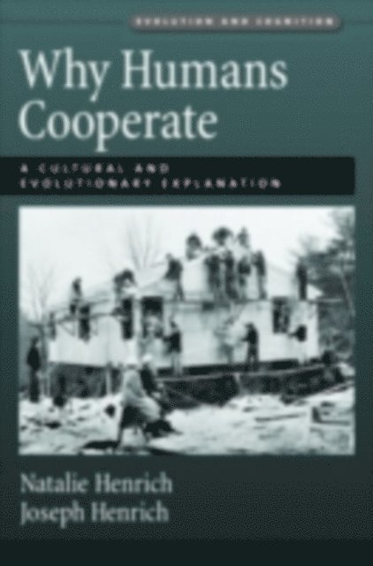 Natalie Henrich, Joseph Henrich - Why Humans Cooperate, E-bok