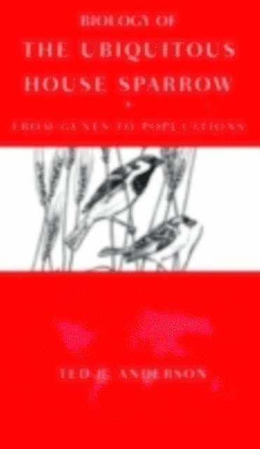 Ted R. Anderson - Biology of the Ubiquitous House Sparrow, E-bok. Tillgänglighet: Lägg i varukorg