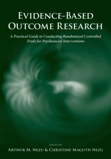 Christine Maguth Nezu, Arthur M. Nezu - Evidence-Based Outcome Research, E-bok