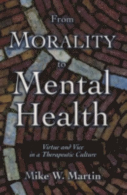 Mike W. Martin - From Morality to Mental Health, E-bok