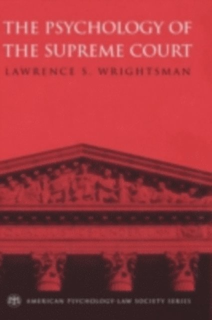 Lawrence S. Wrightsman - Psychology of the Supreme Court, E-bok